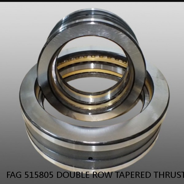 FAG 515805 DOUBLE ROW TAPERED THRUST ROLLER BEARINGS