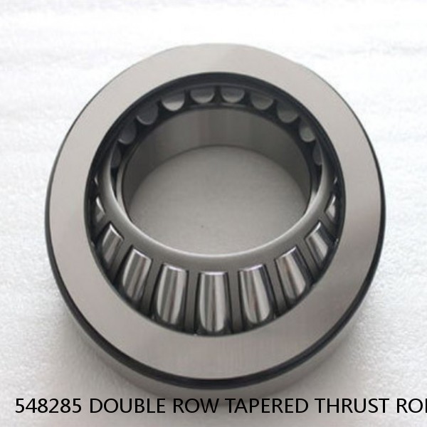 548285 DOUBLE ROW TAPERED THRUST ROLLER BEARINGS