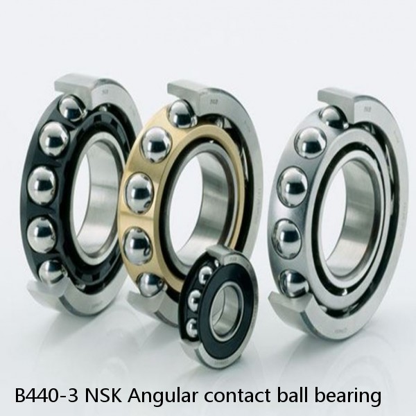 B440-3 NSK Angular contact ball bearing